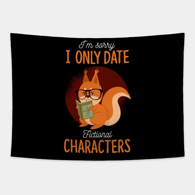 I Only Date Fictional Characters Book Reading Nerd Tapestry by wbdesignz