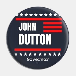 John Dutton for Governor Pin