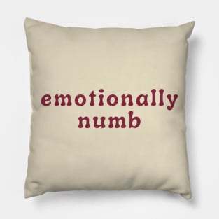 Emotionally Numb / Unavailable Pillow