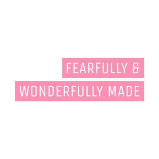 Fearfully & Wonderfully Made - Pink T-Shirt