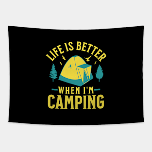 Life Is Better when I'm Camping Tapestry