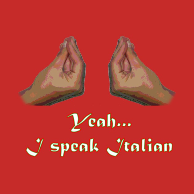 Yeah I Speak Italian by RodeoEmpire