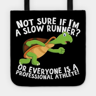 Not Sure If I'm A Slow Runner Tote