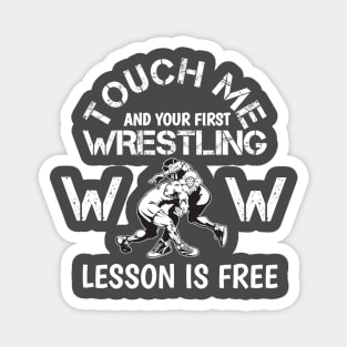 Touch Me And Your First Wrestling Lesson Is Free Magnet