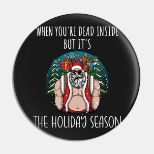 When You're Dead Inside But It's The Holiday Season / Scary Dead Skull Santa Hat Design Gift / Funny Ugly Christmas Skeleton Pin