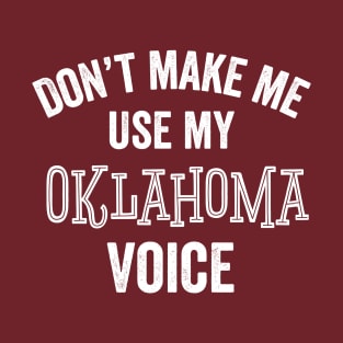 Oklahoma Gift Tulsa Oklahoma City Funny Midwestern Accent T-Shirt