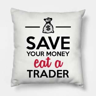 Money & Trader - Save your Money eat a Trader Pillow