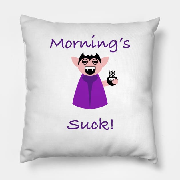 Mornings Suck Funny Vampire Pillow by KirstenStar 