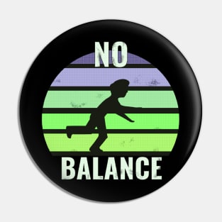 No balance - funny running tshirt retro style Pin