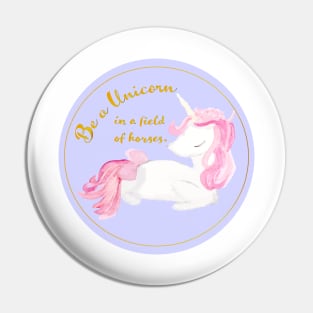 Be A Unicorn in a field of horses Pin