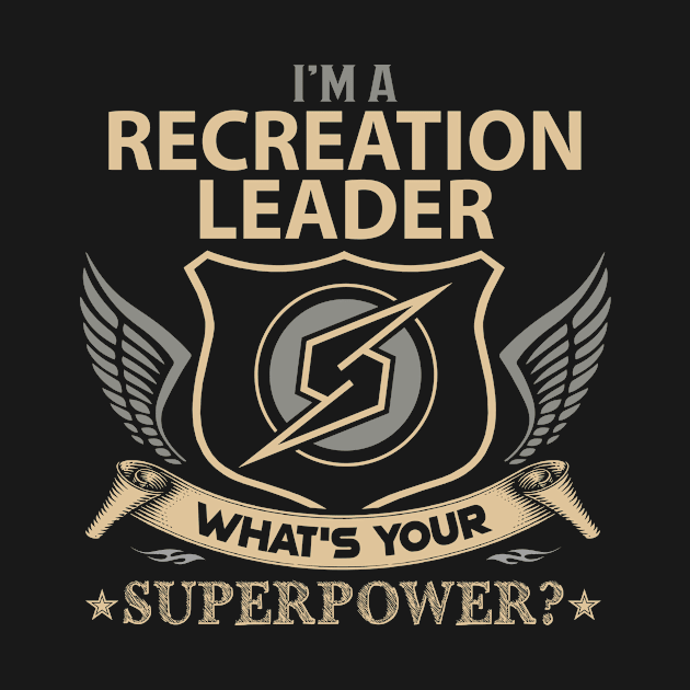 Recreation Leader T Shirt - Superpower Gift Item Tee by Cosimiaart