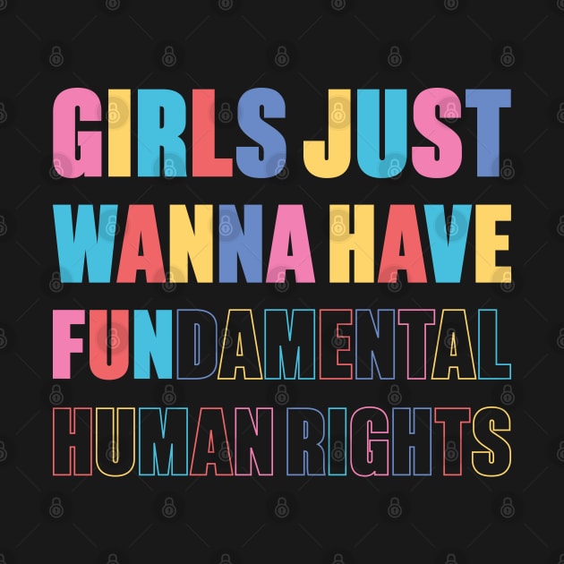 Girls Just Wanna Have Fundamental Human Rights by DLEVO