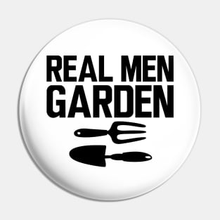 Gardener - Real Men Garden Pin