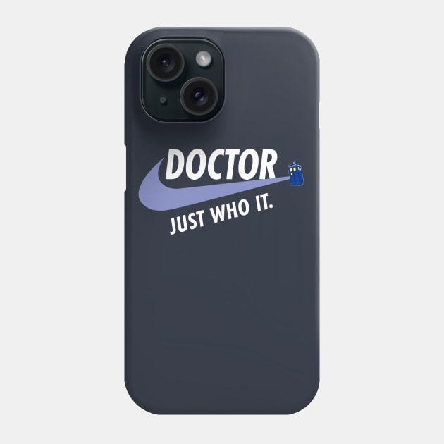Just Who It Phone Case by StarTrooper3000