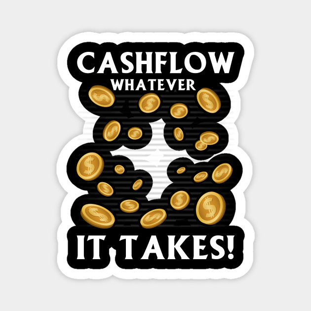 Cashflow Whatever It Takes! Magnet by Cashflow-Fashion 