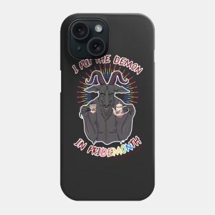 I put the demon in priDEMONth Phone Case