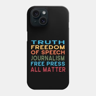 Truth, Freedom of Speech, Journalism, Free Press All Matter Phone Case