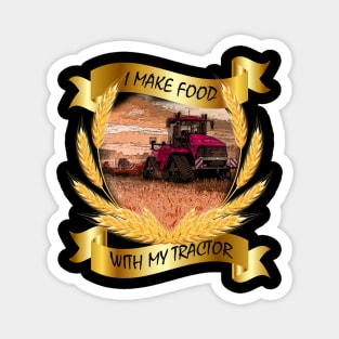 I make food with my tractor - no farmers no future Magnet