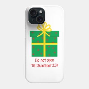 Christmas green Present Gift Box with yellow Ribbon - Do not open 'till December 25th!! Phone Case