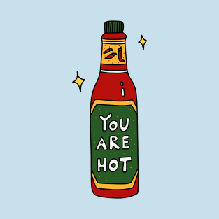 You Are Hot T-Shirt