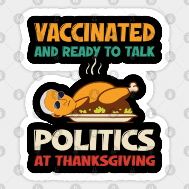 Funny Vaccinated And Ready To Talk Politics Anti Biden 2021 - Anti Biden - Sticker