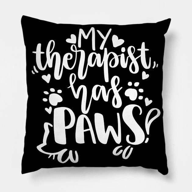 My Therapist Has Paws Pillow by P-ashion Tee