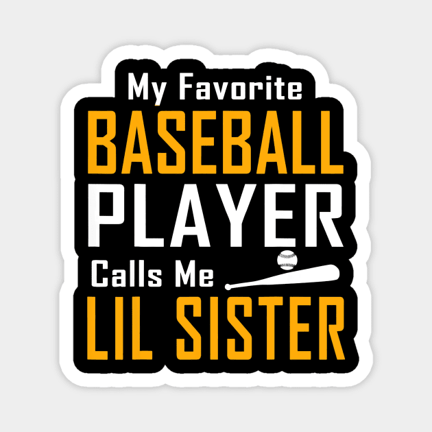 My Favorite Baseball Player Calls me Lil Sister Magnet by Chicu