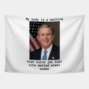 My Body Is A Machine and Bush Did 9/11 Tapestry