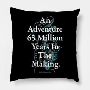 An Adventure 65 Million Years In The Making Pillow