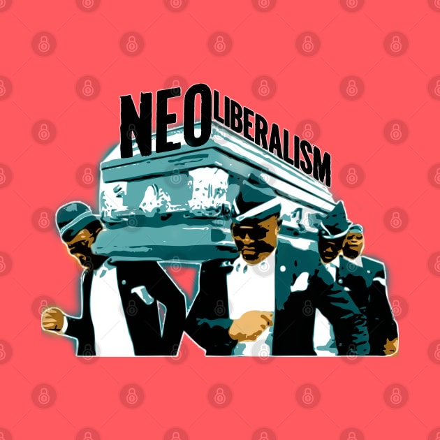 Neoliberalism Coffin by chilangopride