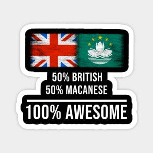 50% British 50% Macanese 100% Awesome - Gift for Macanese Heritage From Macau Magnet