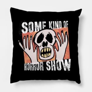 Some Kind of Horror Show Pillow