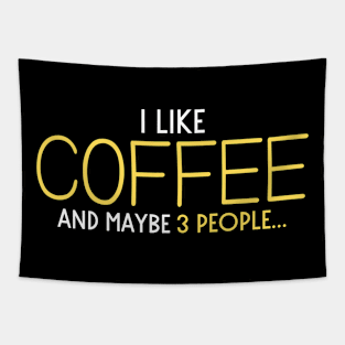 I Like Coffee And Maybe 3 People Tapestry