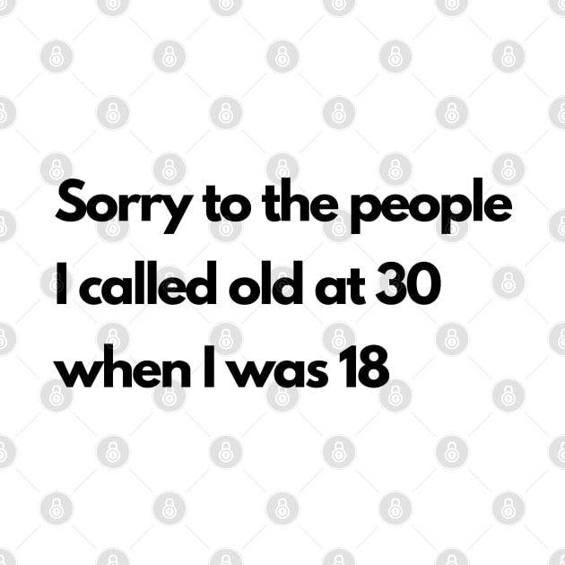 Sorry to the people I called old at 30 by Yelda