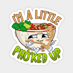 I'm a Little Pho'ked Up - Funny Pho Bowl Magnet