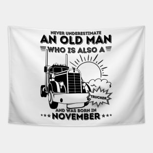 Never Underestimate An Old Man Who Is Also A Trucker And Was Born In November Tapestry