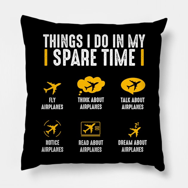 Pilot Shirt Things I Do In My Spare Time Funny Aviation Pilot Pillow by Nikkyta