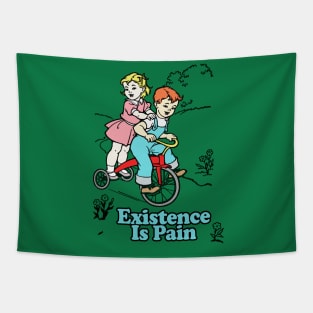 Existence Is Pain -  Existentialist Dread Statement Tee Tapestry