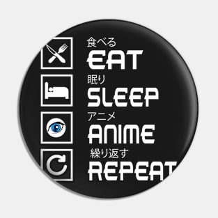 Eat Sleep Anime Repeat Pin