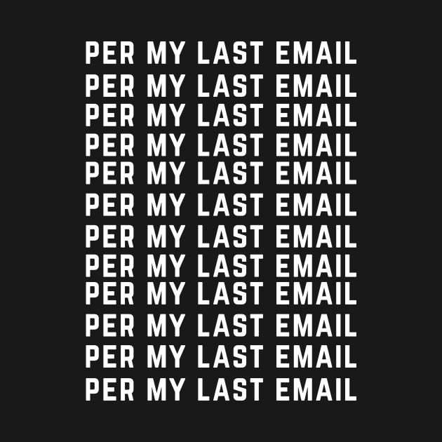 Per My Last Email by Forever December