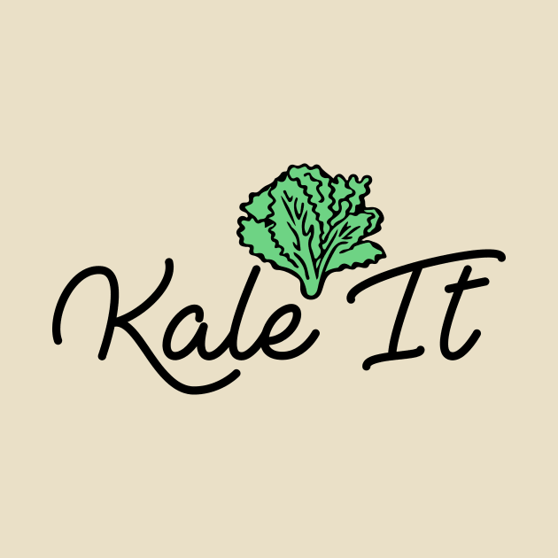 "Kale It" Organic Veggie Pride! by OldFoxCompany