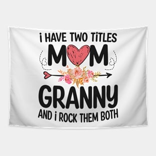 granny - i have two titles mom and granny Tapestry