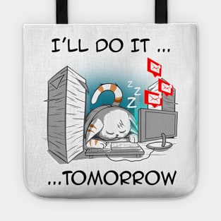 i'll do it... tomorrow Tote