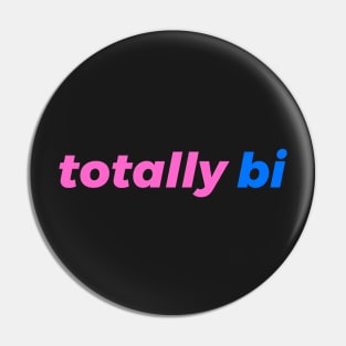 Totally Bi Bisexuality Pin