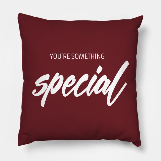 You are something special Pillow by Motivation King