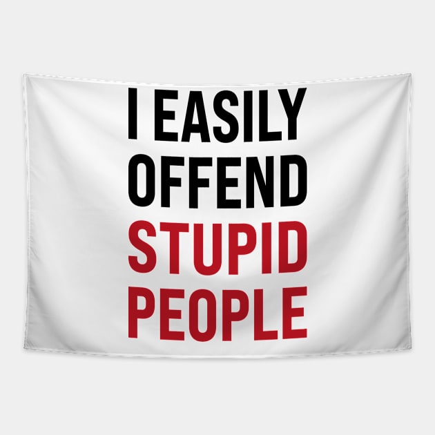 I easily offended stupid people Tapestry by l designs