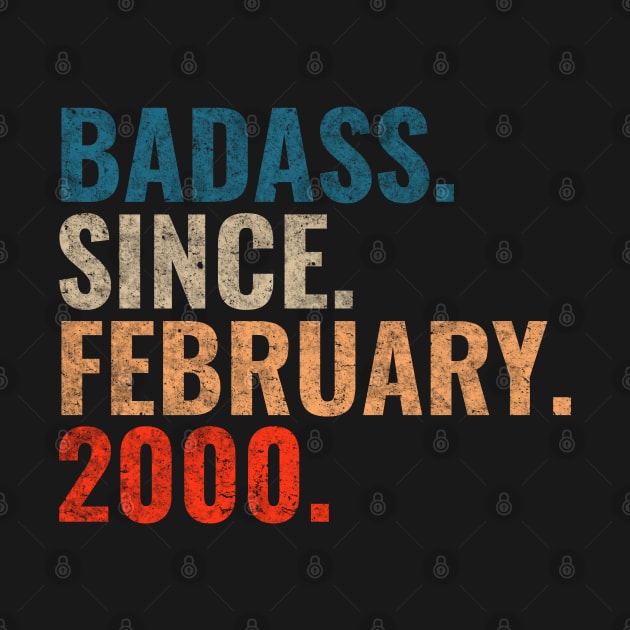 Badass since February 2000 Retro 2000 birthday shirt by TeeLogic