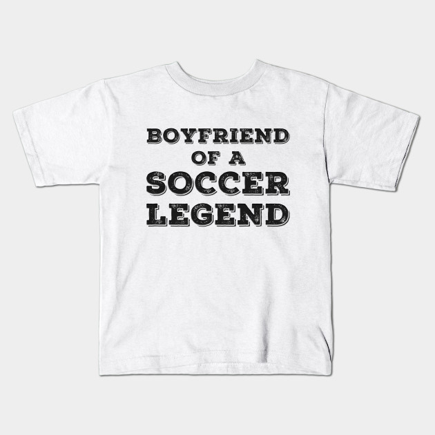 Proud Boyfriend Of A Soccer Player Girlfriend Soccer Gifts For Men Kids T Shirt Teepublic