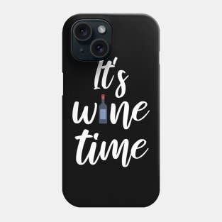 It's wine time Phone Case