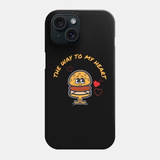 The Way to My Heart Is Burger Funny Joke Valentines Day Phone Case